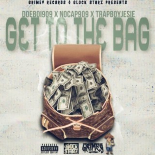 Get to the Bag (feat. Nocap909 & Trapboyjesie)