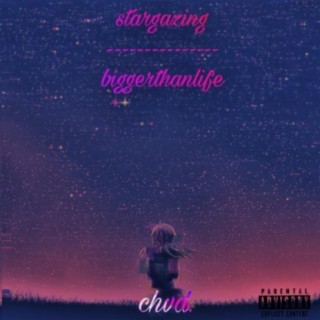 stargazing/biggerthanlife