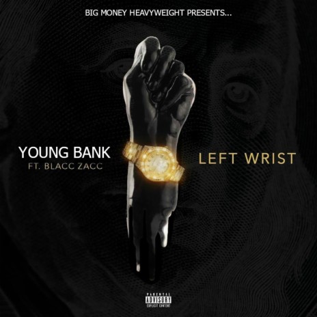 Left Wrist (feat. Blacc Zacc) | Boomplay Music