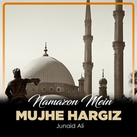 Namazon Mein Mujhe Hargiz | Boomplay Music