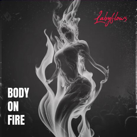 Body on Fire | Boomplay Music