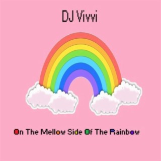 On the Mellow Side of the New Rainbow