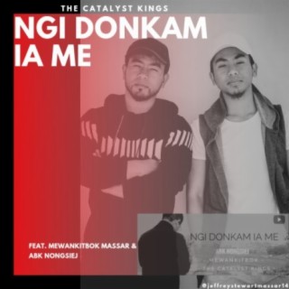 Ngi Donkam Ia Me (feat. Mewankitbok Massar & ABK Nongsiej)