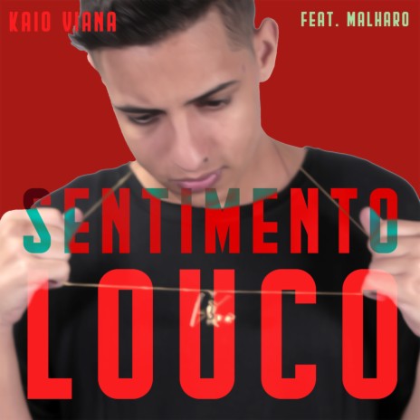 Sentimento Louco ft. Malharo | Boomplay Music