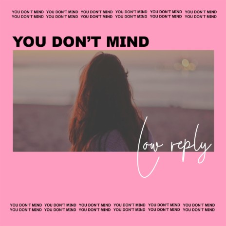 You don't mind | Boomplay Music