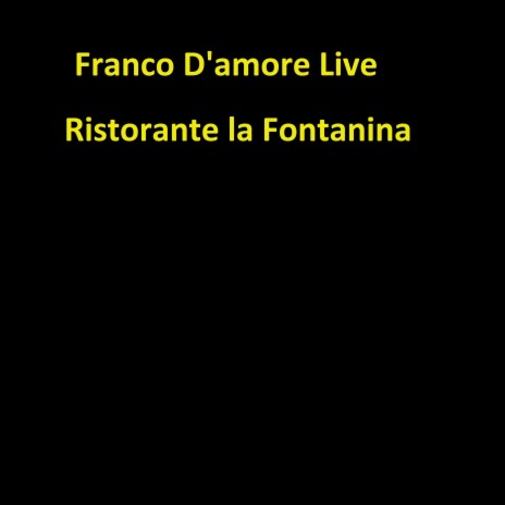 C’è Stong io cu ttè (live ristorante la fontanina) | Boomplay Music