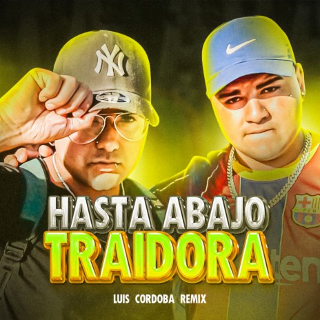 Hasta Abajo Traidora | Boomplay Music