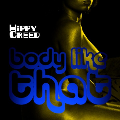 BODY LIKE THAT | Boomplay Music