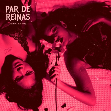 PAR DE REINAS ft. Elie Tigre | Boomplay Music
