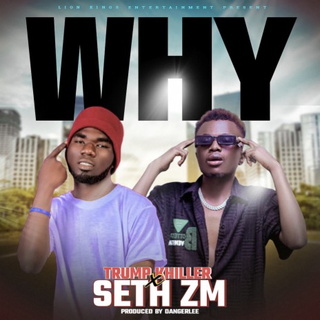 Why ft. Seth Zm | Boomplay Music