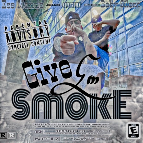 Give Em SmokE ft. Baby Silent