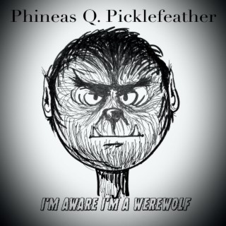 Phineas Q. Picklefeather