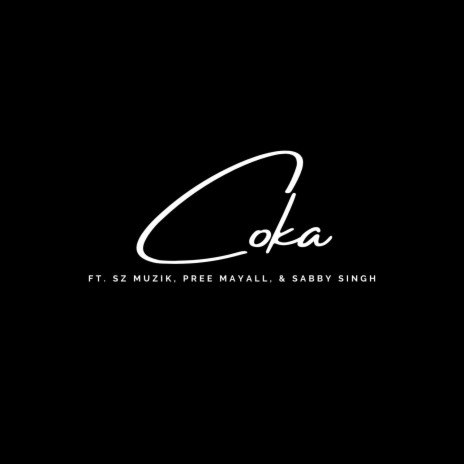 Coka (feat. SZ Muzik & Sabby Singh)
