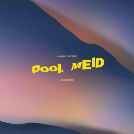pool meid ft. judopoiss | Boomplay Music