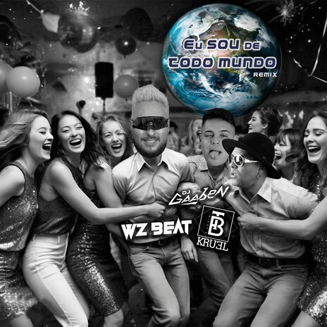 Eu Sou de Todo Mundo (Remix) ft. Kruel BT & DJ GAABEN | Boomplay Music