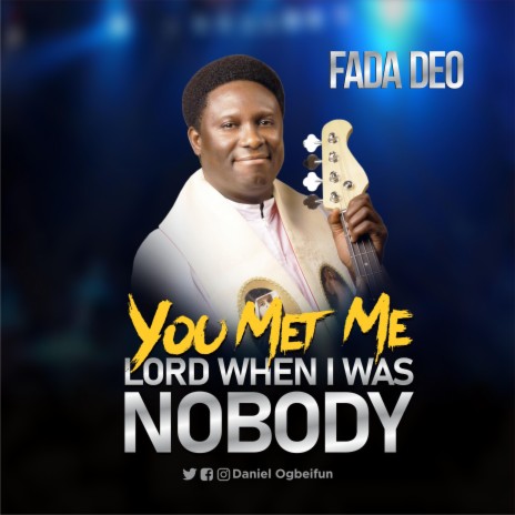 You Met me Lord when I was Nobody | Boomplay Music