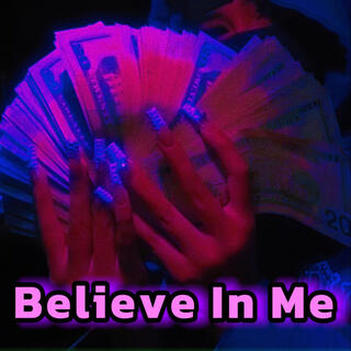 Believe in me