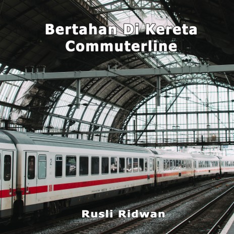 Bertahan Di Kereta Communterline | Boomplay Music