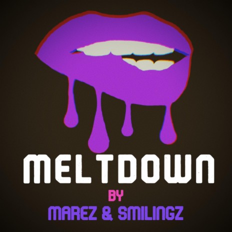 Meltdown ft. Smilingz | Boomplay Music