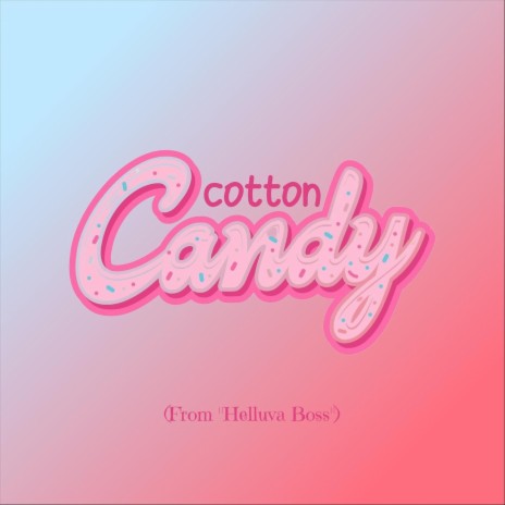 Cotton Candy (From Helluva Boss) | Boomplay Music