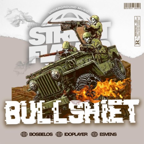 BULLSHIET (STREET FLAVOR) ft. BOSBELOS & IDOPLAYER | Boomplay Music
