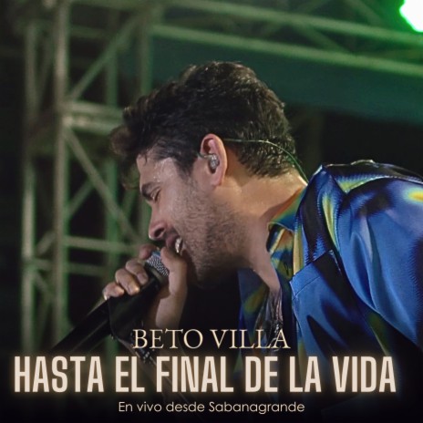 Hasta el Final de la Vida (En Vivo Desde Sabanagrande) | Boomplay Music