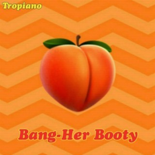 Bang-her booty