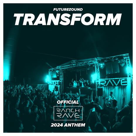 Transform (Official RanchRave 2024 Anthem) | Boomplay Music