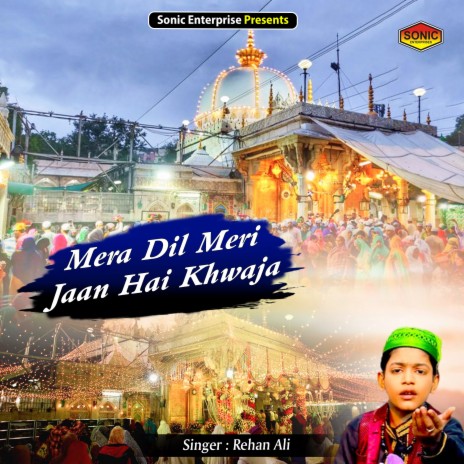 Mera Dil Meri Jaan Hai Khwaja (Islamic) | Boomplay Music