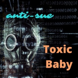 Toxic Baby