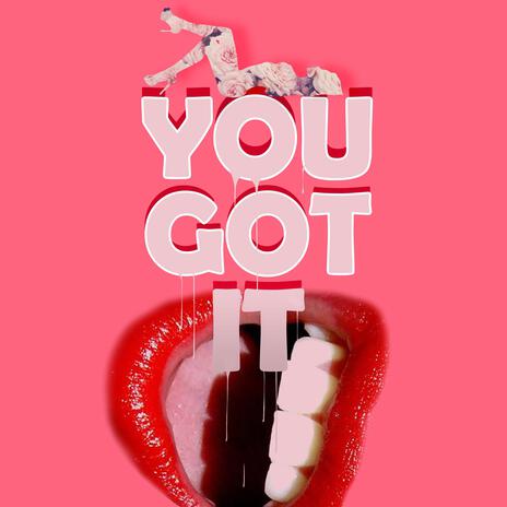 You Got It | Boomplay Music