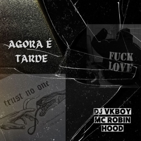 AGORA É TARDE ft. Mc RobinHood | Boomplay Music