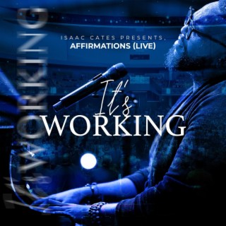It's Working (Live) ft. Affirmations LIVE lyrics | Boomplay Music