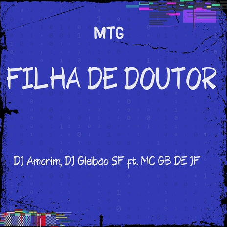 Filha de doutor ft. DJ GLEIBÃO SF & MC GB DE JF | Boomplay Music