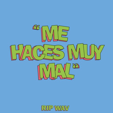 Me Haces Muy Mal | Boomplay Music