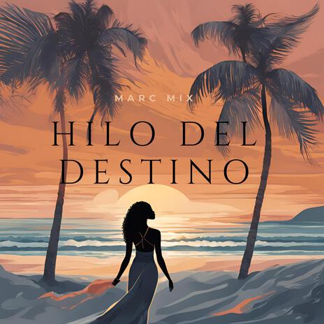 HILO DEL DESTINO | Boomplay Music