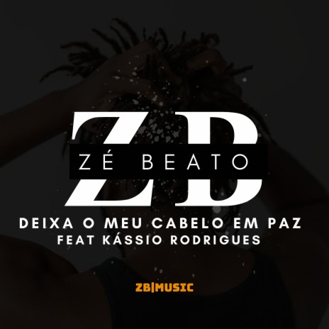 Deixa o Meu Cabelo em Paz ft. Kássio Rodrigues | Boomplay Music
