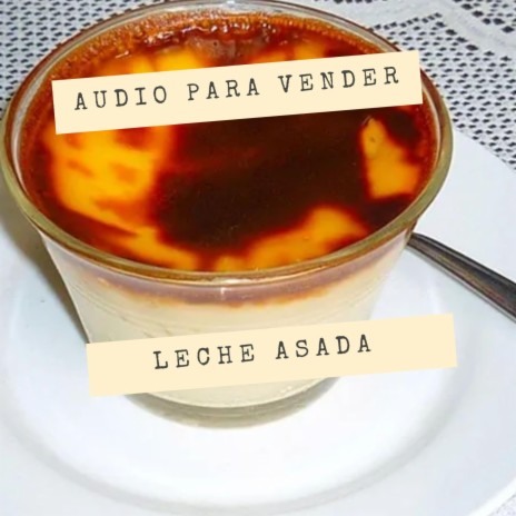 Audio para vender leche asada