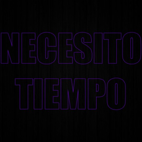 Necesito Tiempo | Boomplay Music