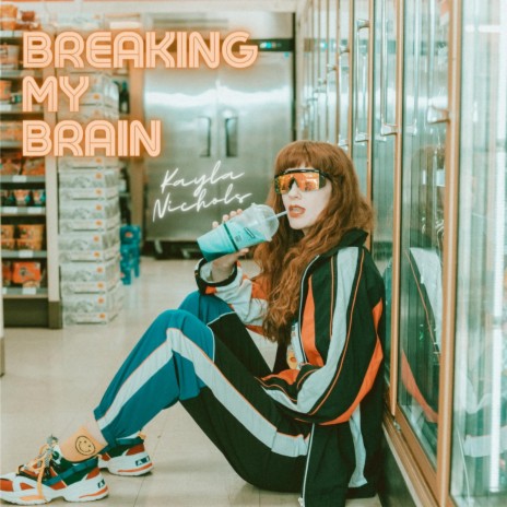 Breaking My Brain | Boomplay Music