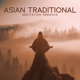 Asian Traditional Meditation Ambience – Guqin, Gong, Pipa, Dizi, Guzheng Traditional Music