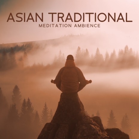 Asian Traditional Meditation ft. Ancient Asian Traditions