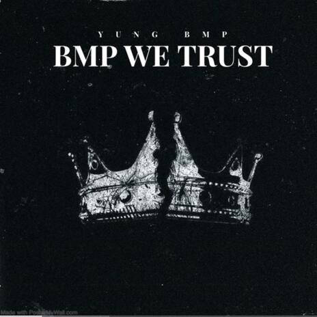 BMP WE TRUST | Boomplay Music