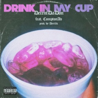 Drink In My Cup (feat. ComptonAv)