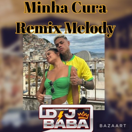 Minha Cura (Melody Remix Bába)