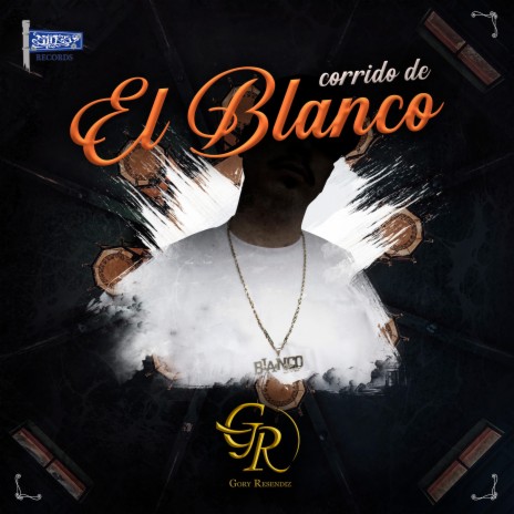 Corrido de el Blanco | Boomplay Music