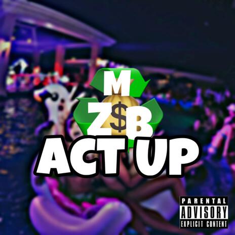 Act Up ft. KMAC & M3UPNEXT | Boomplay Music