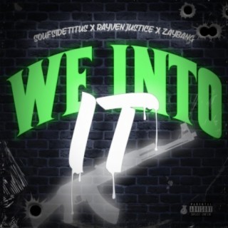 We Into It (feat. Rayven Justice & ZayBang)