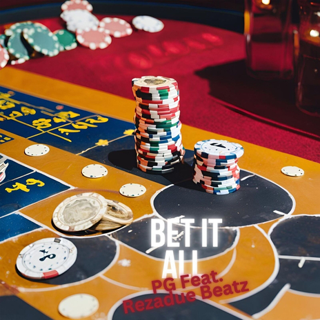 Bet It All ft. Rezadue Beatz | Boomplay Music