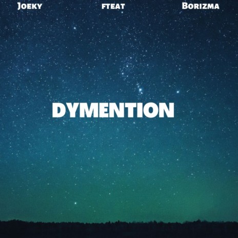 Dymention ft. Borizma | Boomplay Music